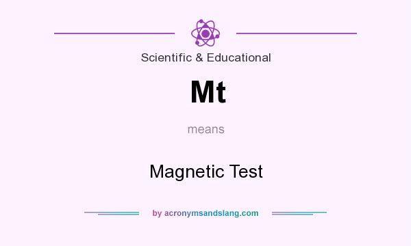 What does Mt mean? It stands for Magnetic Test