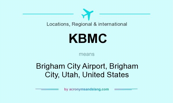 What does KBMC mean? It stands for Brigham City Airport, Brigham City, Utah, United States