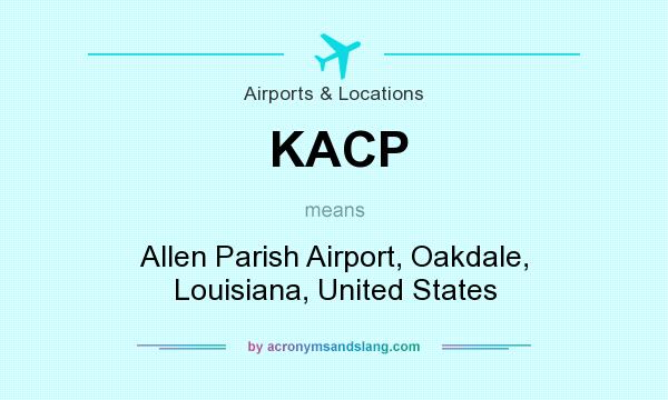 What does KACP mean? It stands for Allen Parish Airport, Oakdale, Louisiana, United States