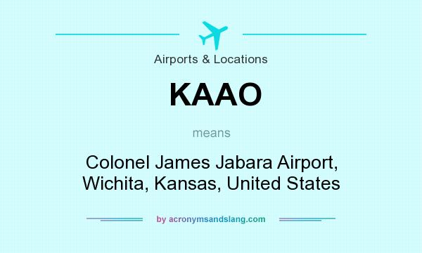 What does KAAO mean? It stands for Colonel James Jabara Airport, Wichita, Kansas, United States