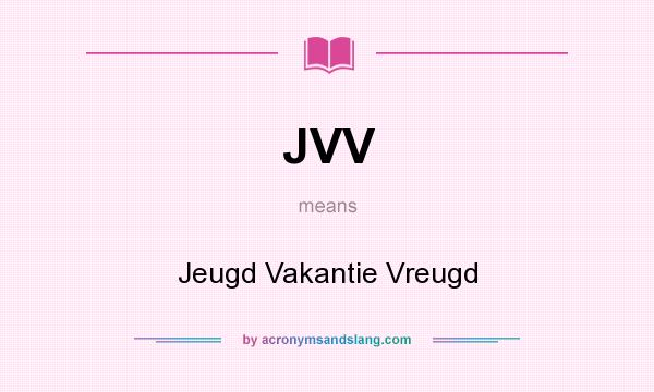 What does JVV mean? It stands for Jeugd Vakantie Vreugd