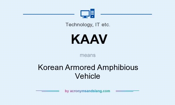 What does KAAV mean? It stands for Korean Armored Amphibious Vehicle