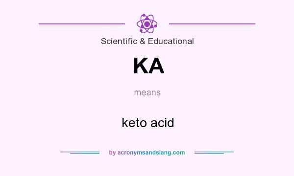 What does KA mean? It stands for keto acid