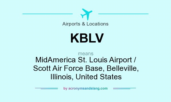 What does KBLV mean? It stands for MidAmerica St. Louis Airport / Scott Air Force Base, Belleville, Illinois, United States