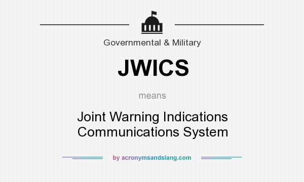 What does JWICS mean? It stands for Joint Warning Indications Communications System