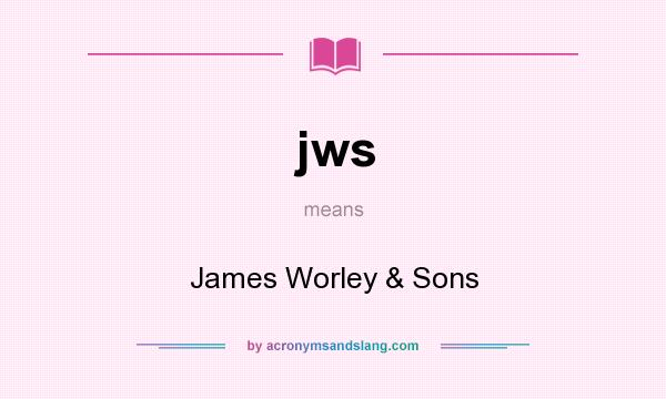What does jws mean? It stands for James Worley & Sons