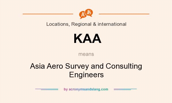 What does KAA mean? It stands for Asia Aero Survey and Consulting Engineers