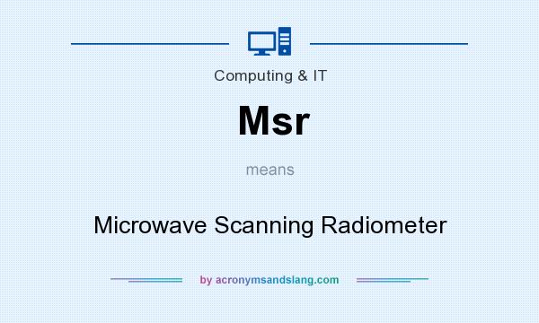 What does Msr mean? It stands for Microwave Scanning Radiometer