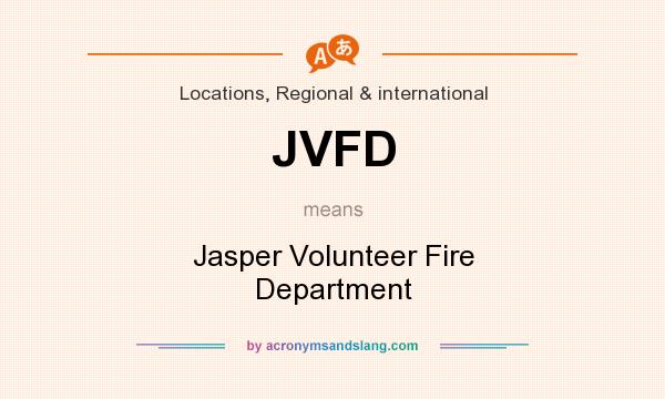 What does JVFD mean? It stands for Jasper Volunteer Fire Department