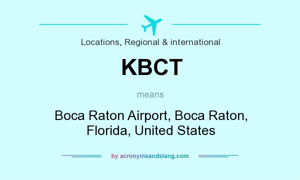 What does KBCT mean? It stands for Boca Raton Airport, Boca Raton, Florida, United States