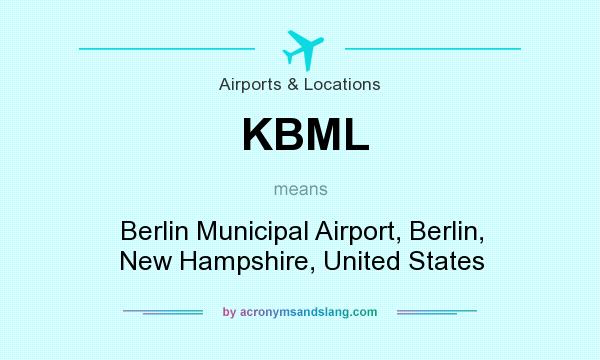 What does KBML mean? It stands for Berlin Municipal Airport, Berlin, New Hampshire, United States