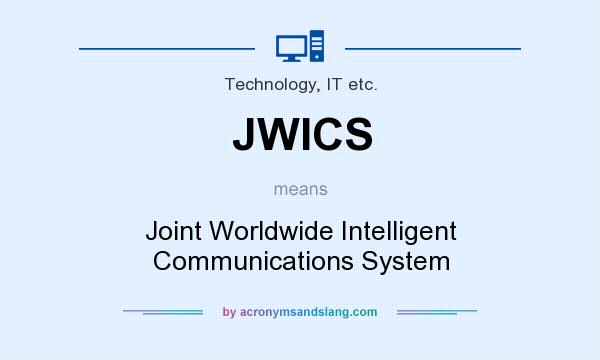 What does JWICS mean? It stands for Joint Worldwide Intelligent Communications System