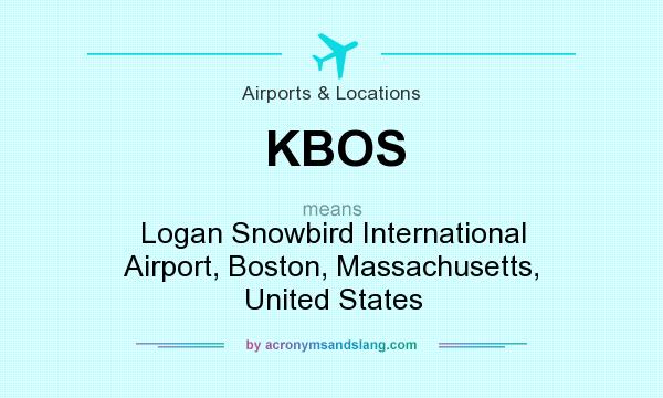 What does KBOS mean? It stands for Logan Snowbird International Airport, Boston, Massachusetts, United States