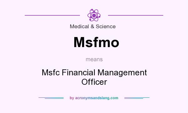 What does Msfmo mean? It stands for Msfc Financial Management Officer