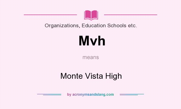 What does Mvh mean? It stands for Monte Vista High