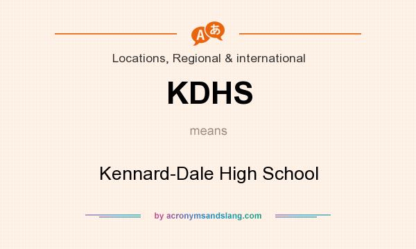 What does KDHS mean? It stands for Kennard-Dale High School