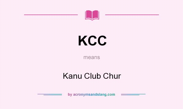 What does KCC mean? It stands for Kanu Club Chur