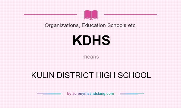 What does KDHS mean? It stands for KULIN DISTRICT HIGH SCHOOL