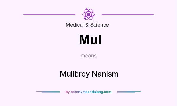 What does Mul mean? It stands for Mulibrey Nanism
