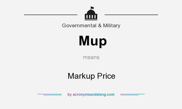 What does Mup mean? It stands for Markup Price