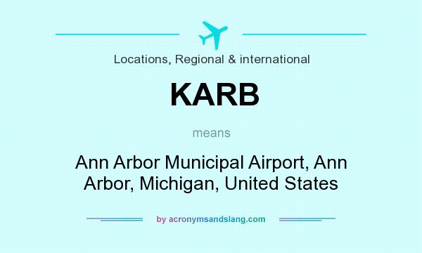 What does KARB mean? It stands for Ann Arbor Municipal Airport, Ann Arbor, Michigan, United States
