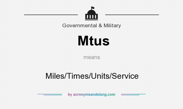 What does Mtus mean? It stands for Miles/Times/Units/Service