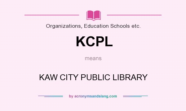 What does KCPL mean? It stands for KAW CITY PUBLIC LIBRARY