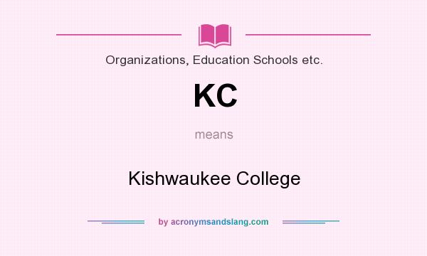 What does KC mean? It stands for Kishwaukee College