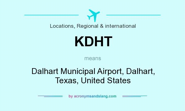 What does KDHT mean? It stands for Dalhart Municipal Airport, Dalhart, Texas, United States