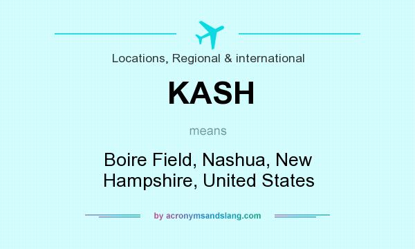 What does KASH mean? It stands for Boire Field, Nashua, New Hampshire, United States