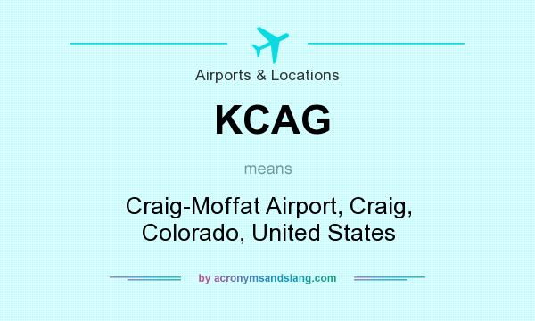 What does KCAG mean? It stands for Craig-Moffat Airport, Craig, Colorado, United States