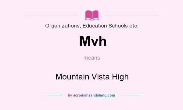 What does Mvh mean? It stands for Mountain Vista High