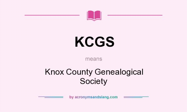 What does KCGS mean? It stands for Knox County Genealogical Society