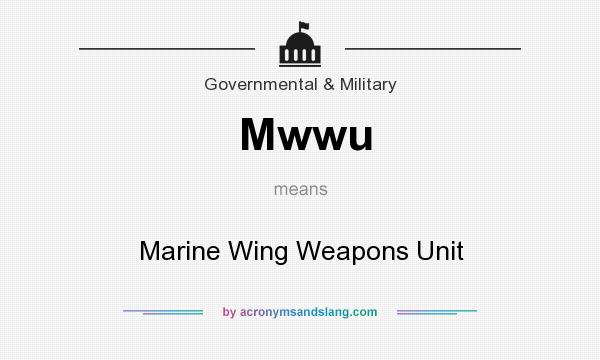 What does Mwwu mean? It stands for Marine Wing Weapons Unit
