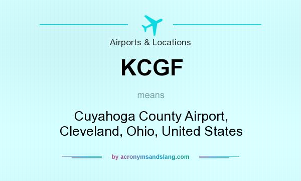 What does KCGF mean? It stands for Cuyahoga County Airport, Cleveland, Ohio, United States