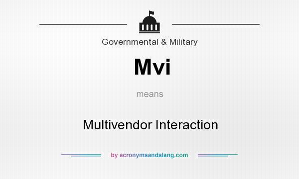 What does Mvi mean? It stands for Multivendor Interaction