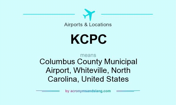 What does KCPC mean? It stands for Columbus County Municipal Airport, Whiteville, North Carolina, United States