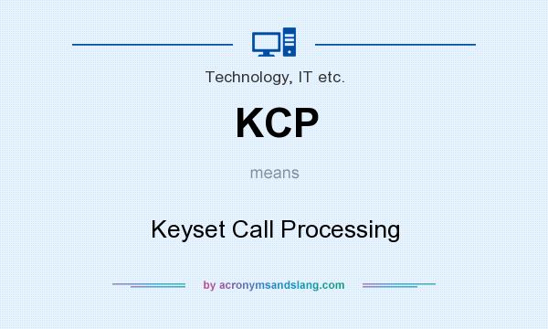 What does KCP mean? It stands for Keyset Call Processing
