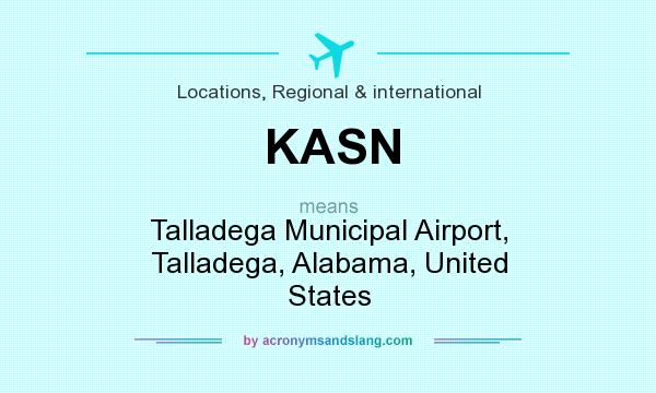What does KASN mean? It stands for Talladega Municipal Airport, Talladega, Alabama, United States