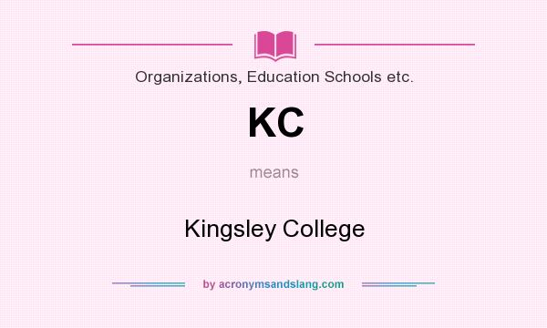 What does KC mean? It stands for Kingsley College