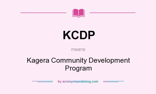 What does KCDP mean? It stands for Kagera Community Development Program