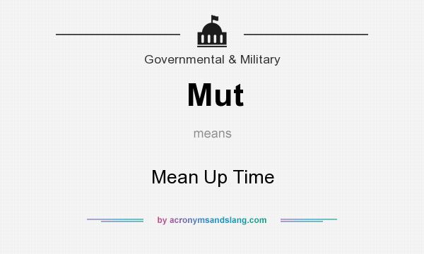 What does Mut mean? It stands for Mean Up Time