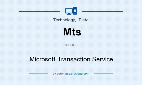 What does Mts mean? It stands for Microsoft Transaction Service
