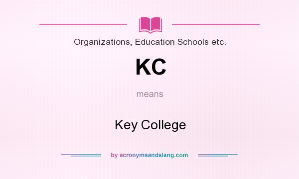 What does KC mean? It stands for Key College