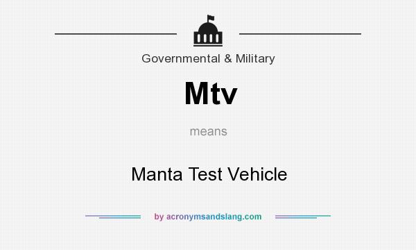What does Mtv mean? It stands for Manta Test Vehicle