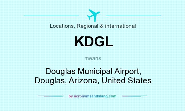 What does KDGL mean? It stands for Douglas Municipal Airport, Douglas, Arizona, United States