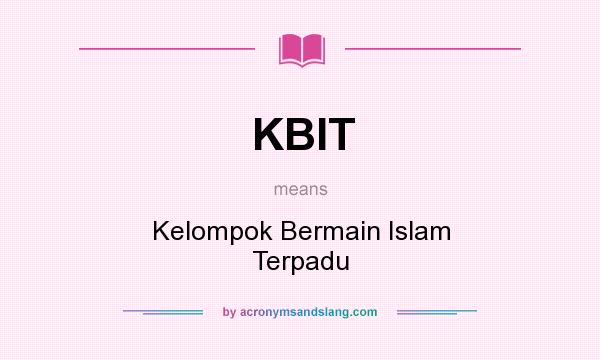 What does KBIT mean? It stands for Kelompok Bermain Islam Terpadu