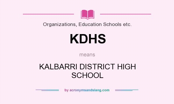 What does KDHS mean? It stands for KALBARRI DISTRICT HIGH SCHOOL