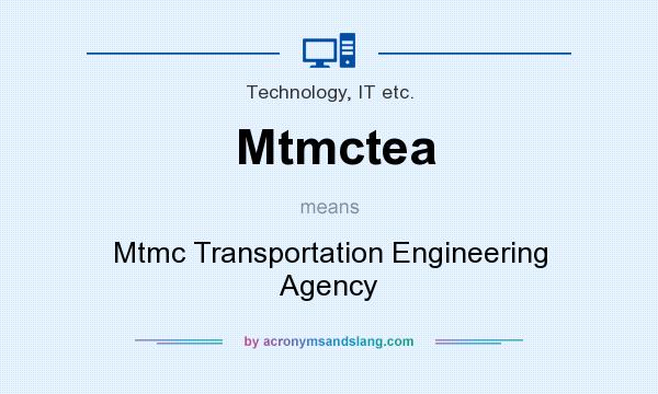 What does Mtmctea mean? It stands for Mtmc Transportation Engineering Agency