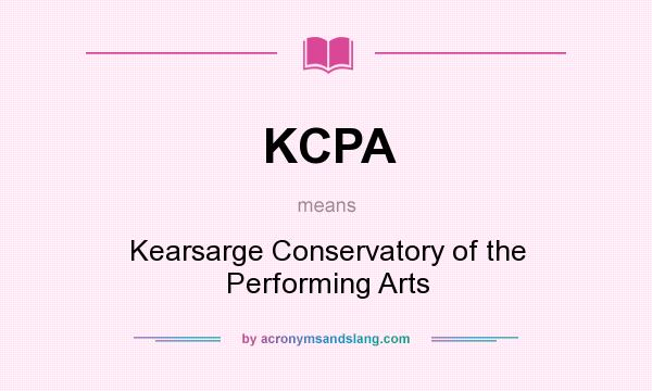 What does KCPA mean? It stands for Kearsarge Conservatory of the Performing Arts